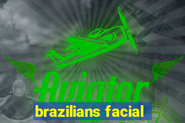 brazilians facial